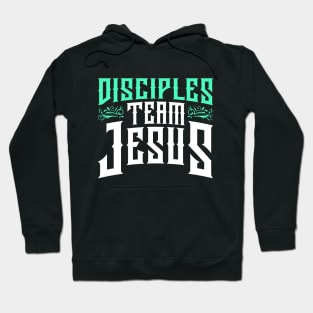 disciples, team jesus Hoodie